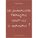 Les journalistes français sont-ils mauvais?