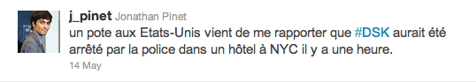 Le tweet de @j_pinet qui lança l'affaire DSK Le tweet de @j_pinet qui lança l'affaire DSK